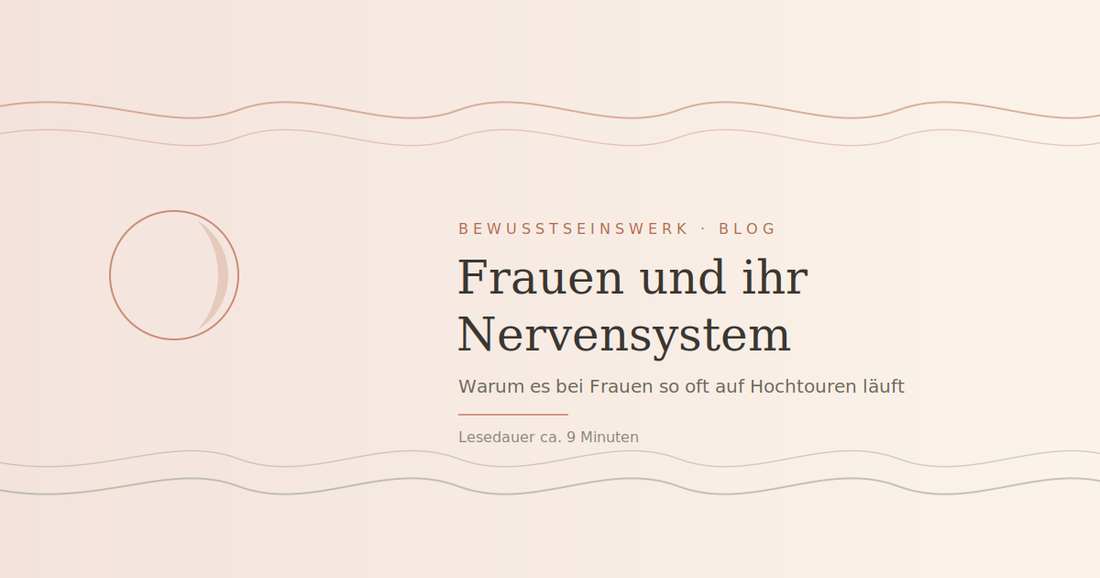 Frauen und ihr Nervensystem. Warum es bei uns so oft auf Hochtouren läuft