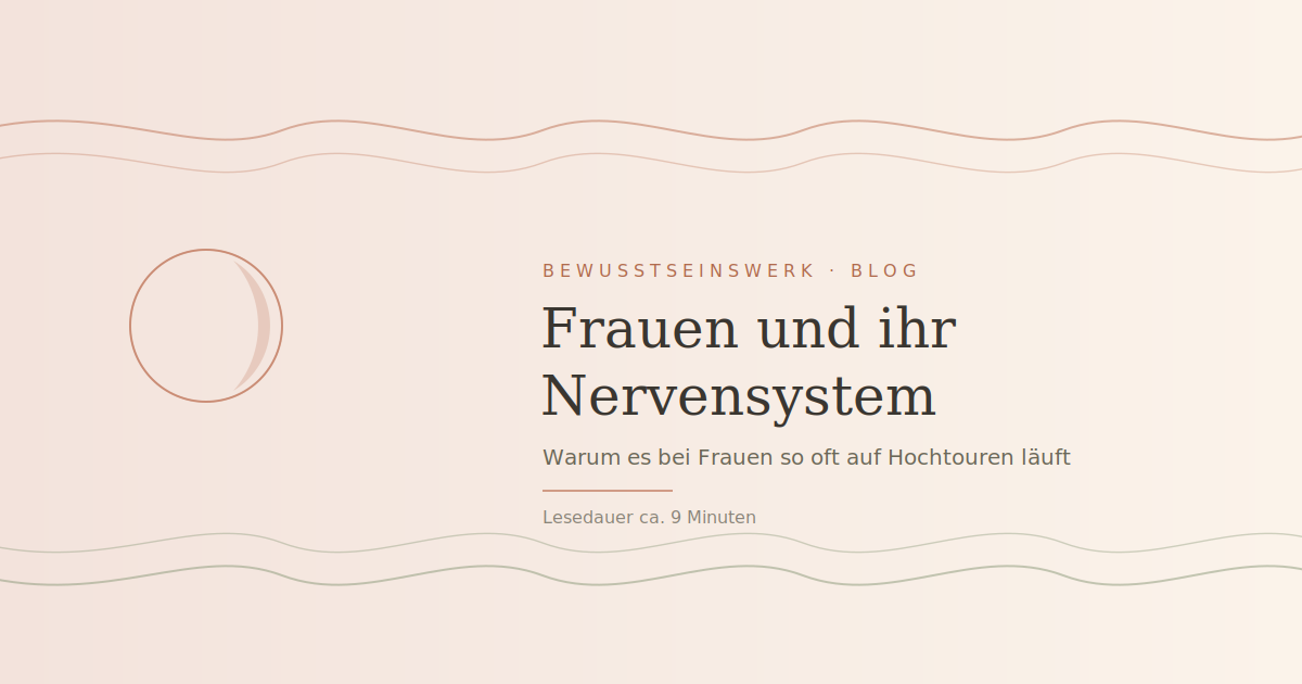 Frauen und ihr Nervensystem. Warum es bei uns so oft auf Hochtouren läuft
