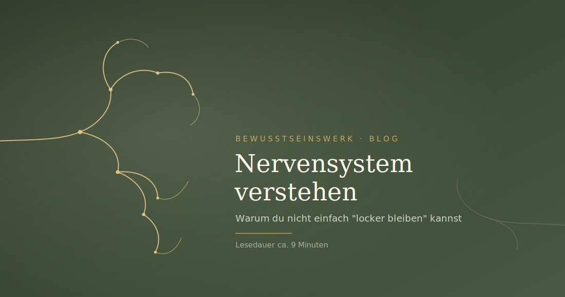 Nervensystem verstehen. Warum du nicht einfach "locker bleiben" kannst