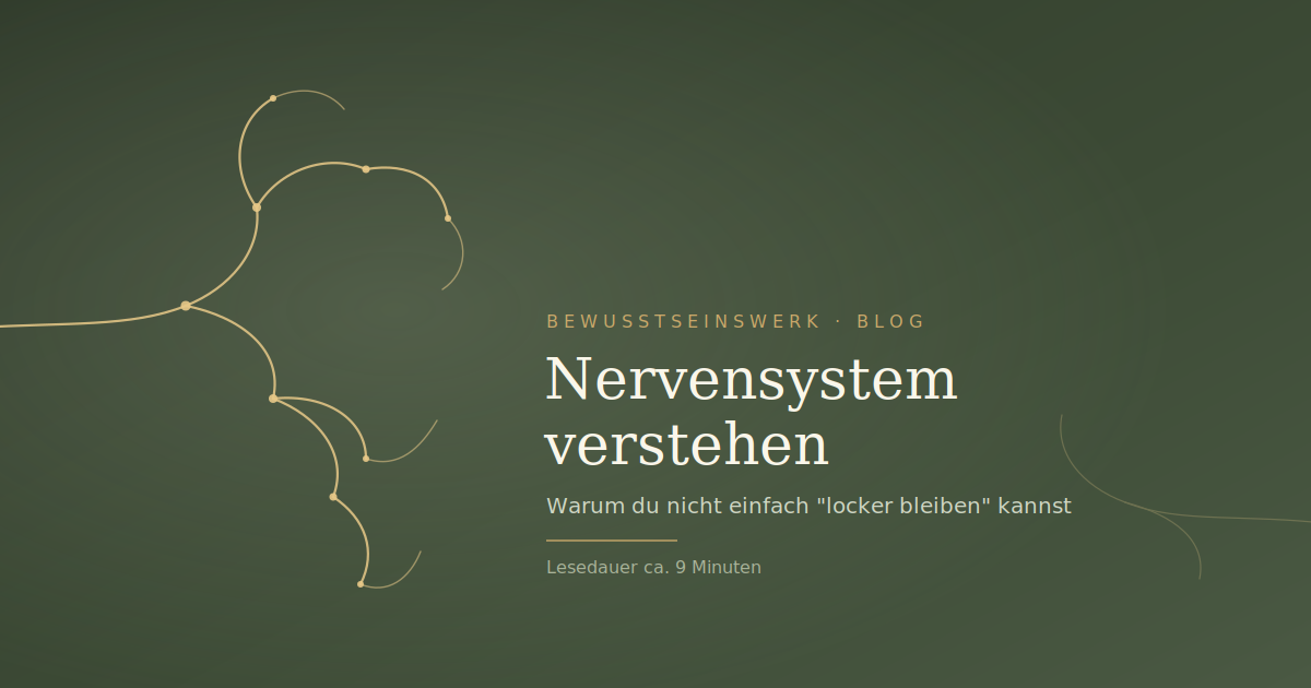 Nervensystem verstehen. Warum du nicht einfach "locker bleiben" kannst